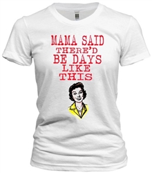 Vintage Mama Said There'd Be Days Like This T-Shirt from www.RetroPhilly.com